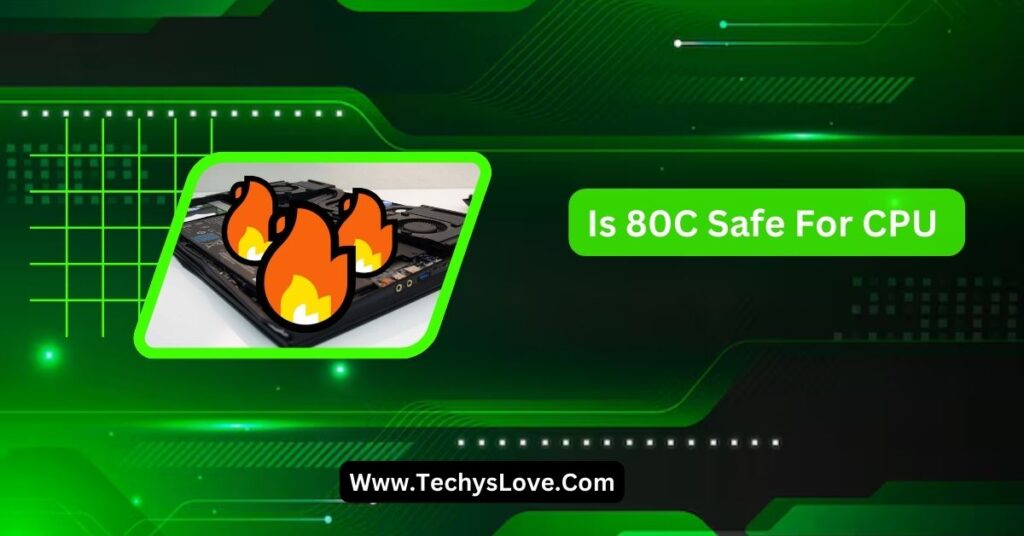 Is 80C Safe For CPU