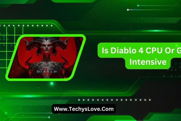 Is Diablo 4 CPU Or GPU Intensive