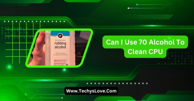 Can I Use 70 Alcohol To Clean CPU – A Complete Overview!